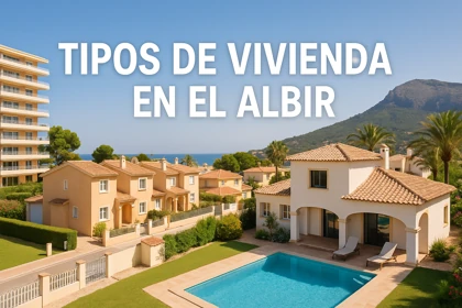 Tipos de vivienda en El Albir 2025: pisos, adosados, chalets y villas con vistas a la Sierra Helada